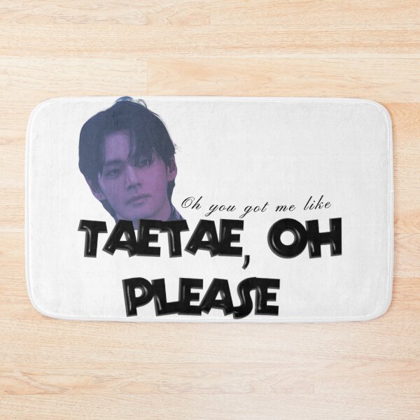 Item preview, TaeTae, oh please - BTS design designed and sold by ARMYPLUGCO.