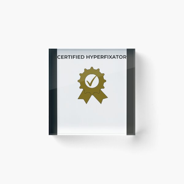 Item preview, Do you hyperfixate to perfection?  This is for you! designed and sold by FixateFangirl.