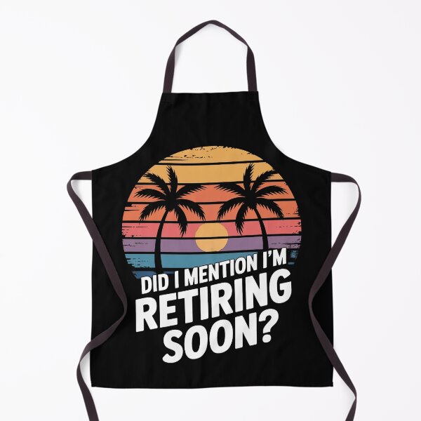 Item preview, Did I Mention I’m Retiring Soon designed and sold by Millsoft.