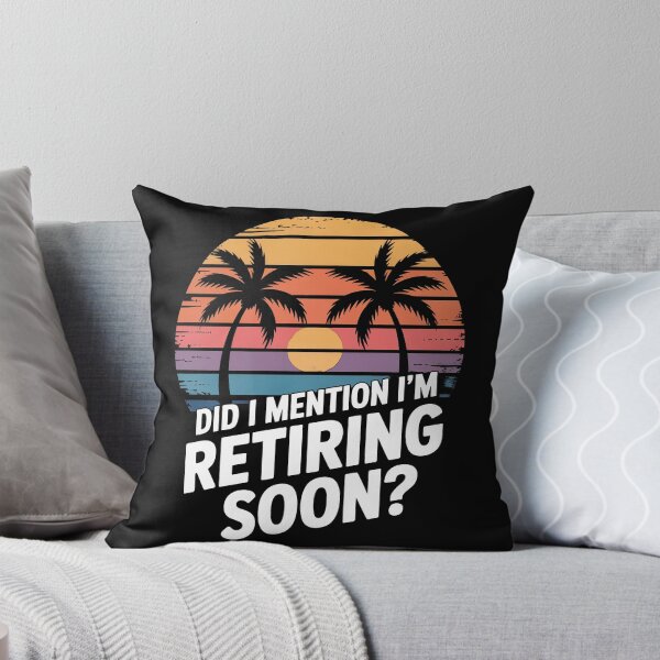 Item preview, Did I Mention I’m Retiring Soon designed and sold by Millsoft.