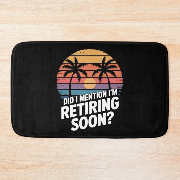 Item preview, Did I Mention I’m Retiring Soon designed and sold by Millsoft.