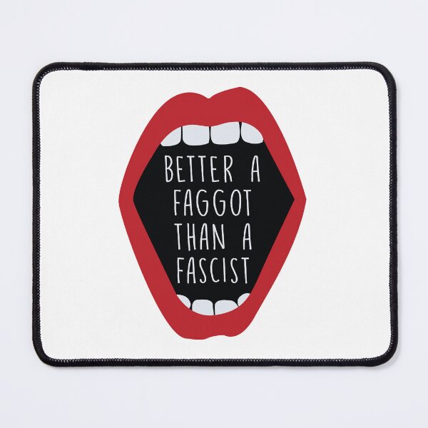 Item preview, Better a faggot than a fascist designed and sold by remerasnerdas.