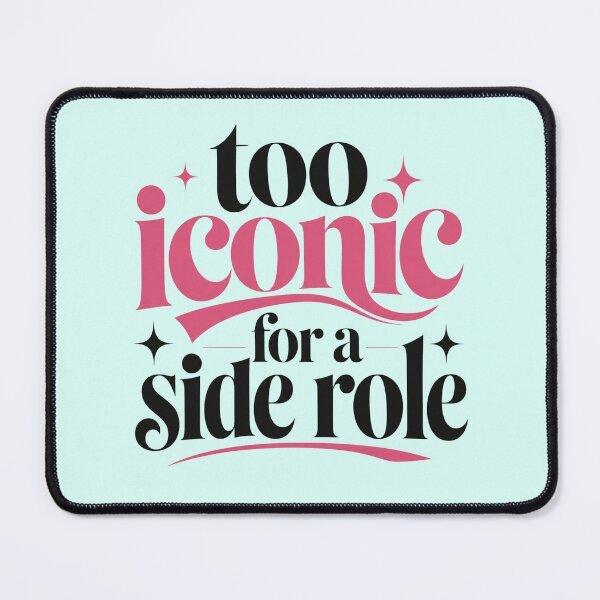 Item preview, Too Iconic for a Side Role – Bold Feminine Typography Design designed and sold by TheStephanieRome.