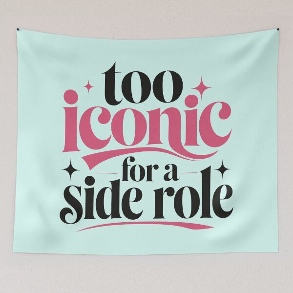 Item preview, Too Iconic for a Side Role – Bold Feminine Typography Design designed and sold by TheStephanieRome.