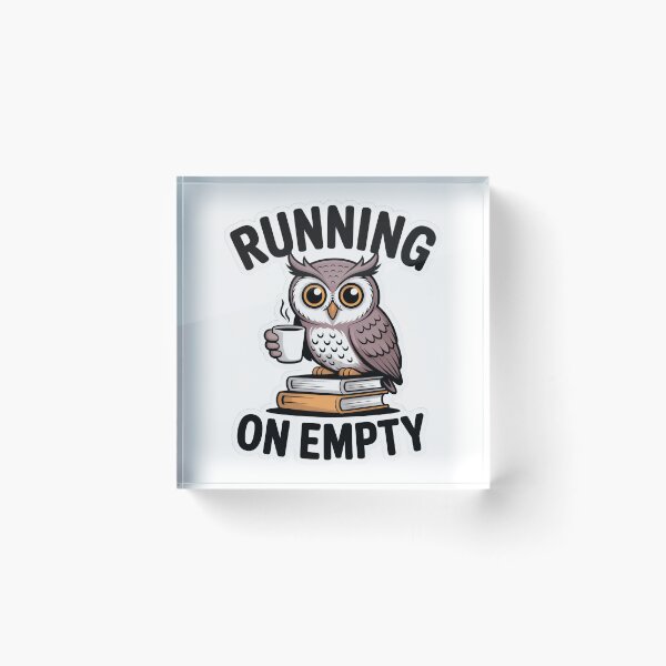 Item preview, Running On Empty Sleepy Owl designed and sold by PrintologyAura.