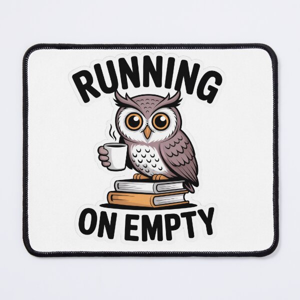 Item preview, Running On Empty Sleepy Owl designed and sold by PrintologyAura.