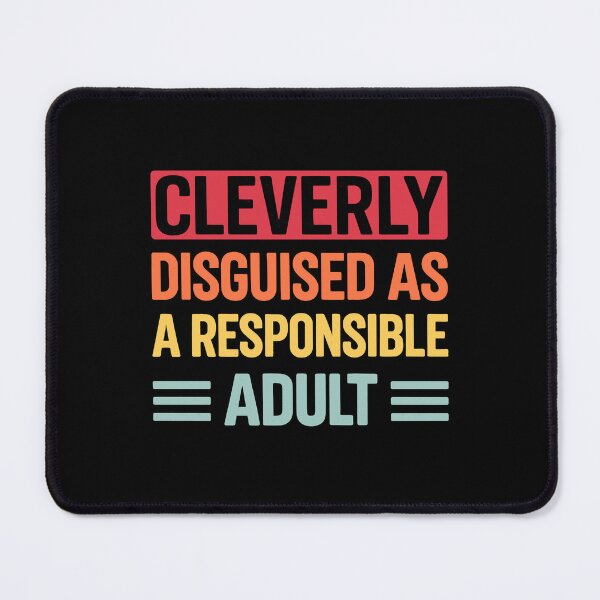Item preview, Cleverly Disguised As A Responsible Adult Funny Sarcastic Retro Quote designed and sold by MysticMirth.