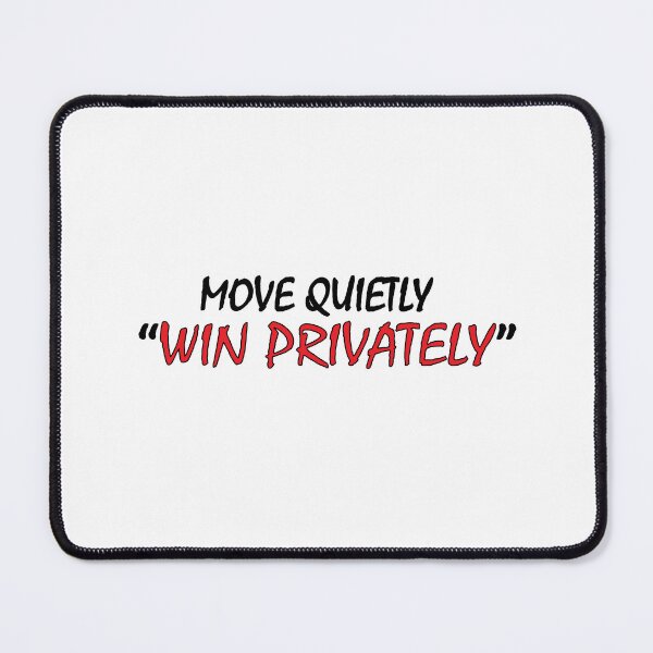 Item preview, Move quietly win privately designed and sold by Positive Mindzet!.