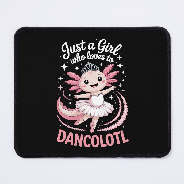 Item preview, Just a Girl Who Loves Dancolotl designed and sold by jkrphoto.