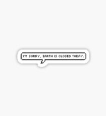 Earth is Closed Sticker
