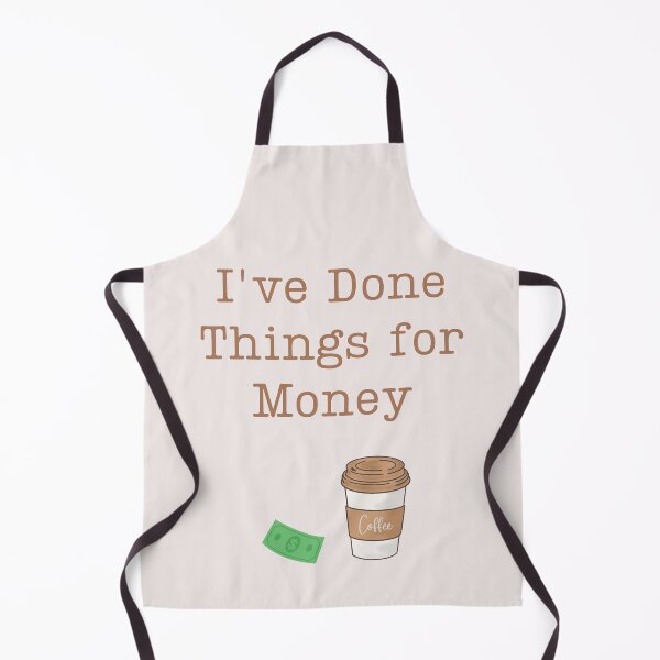 Item preview, I've Done Things for Money designed and sold by WearFine.