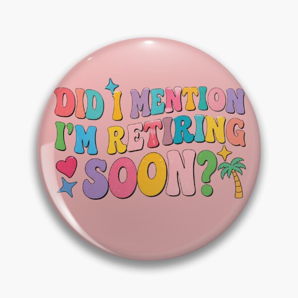 Item preview, Did I Mention I’m Retiring Soon designed and sold by Zbixu.