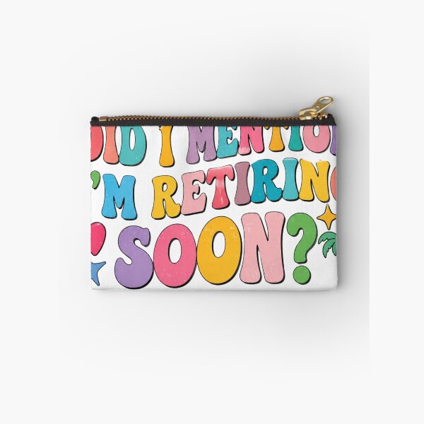 Item preview, Did I Mention I’m Retiring Soon designed and sold by Zbixu.