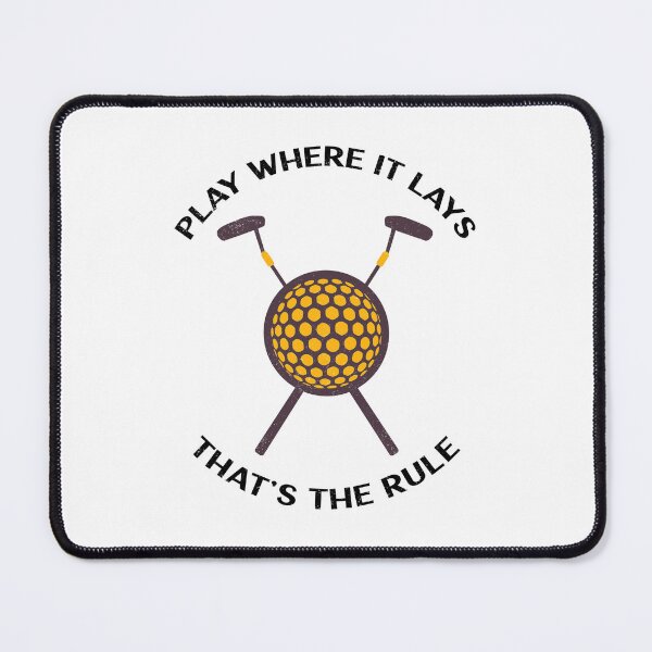 Item preview, Play Where It Lays, That's The Rule designed and sold by HoppingCreation.