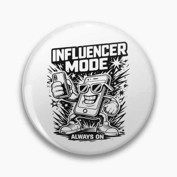 Item preview, Influencer Mode Always On - Funny Social Media designed and sold by SidTastic .