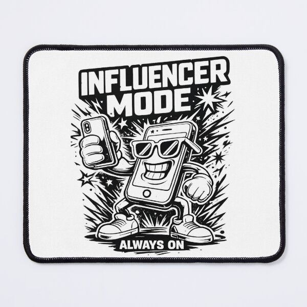 Item preview, Influencer Mode Always On - Funny Social Media designed and sold by SidTastic .