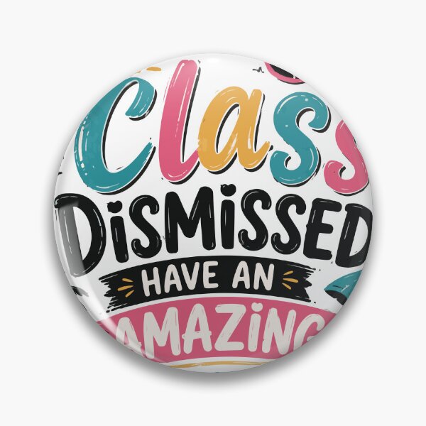 Item preview, Class Dismissed Have An Amazing Summer - Colorful Last Day of School Design designed and sold by ucpstudio.