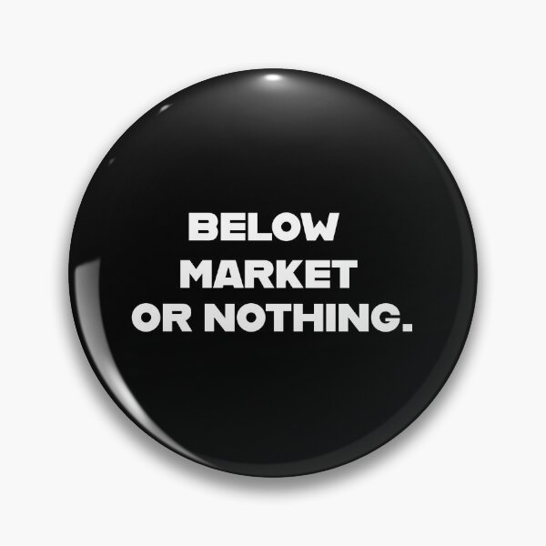 Item preview, BELOW MARKET OR NOTHING. (Investor Humor Shirt) designed and sold by DMS STUDIO.
