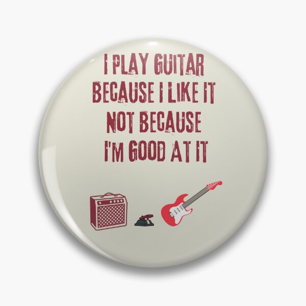 Item preview, I Play Guitar Because I Like It Not Because I'm Good At It designed and sold by WearFine.