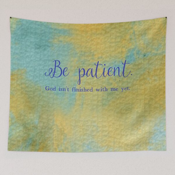 Item preview, Be Patient God isn't finished with me yet, human made meme designed and sold by GiSilver.
