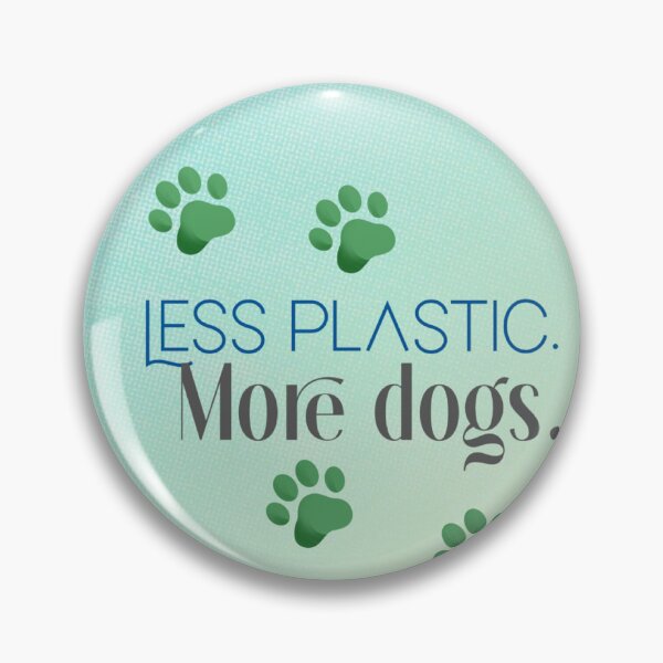 Item preview, less plastic more dogs designed and sold by GiSilver.