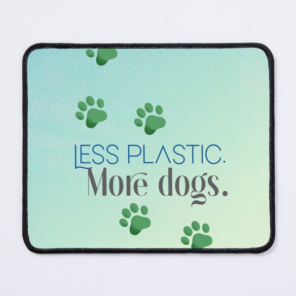 Item preview, less plastic more dogs designed and sold by GiSilver.