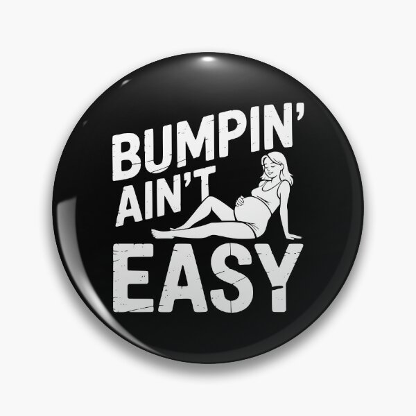 Item preview, Bumpin’ Ain’t Easy designed and sold by theartfulaspie.