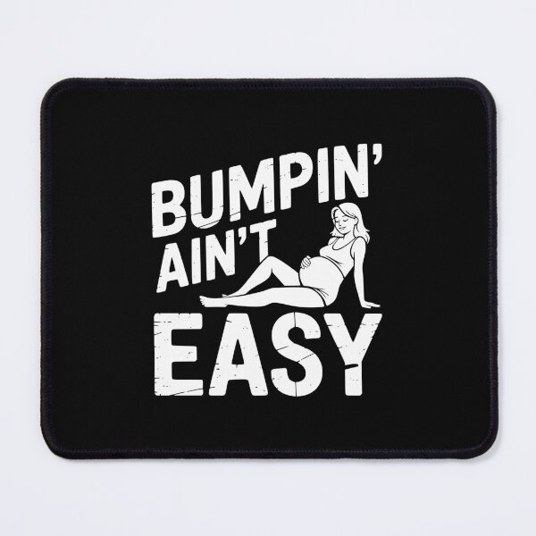Item preview, Bumpin’ Ain’t Easy designed and sold by theartfulaspie.