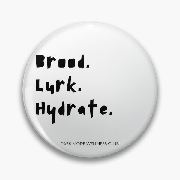 Item preview, Brood. Lurk. Hydrate. designed and sold by DOMO Industries.