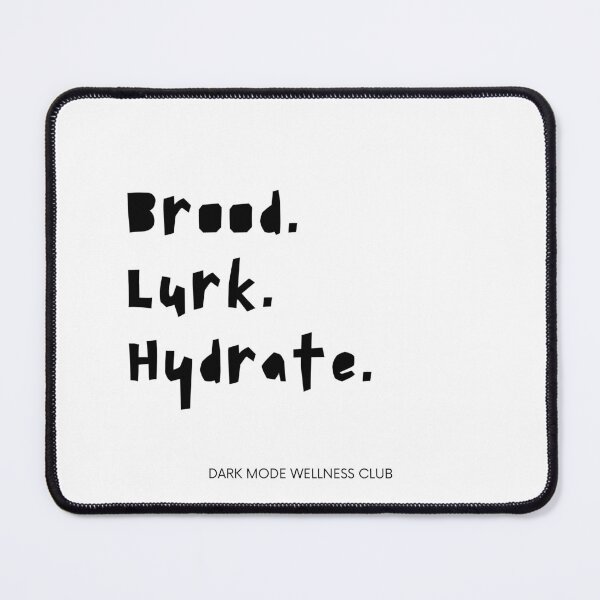 Item preview, Brood. Lurk. Hydrate. designed and sold by DOMO Industries.