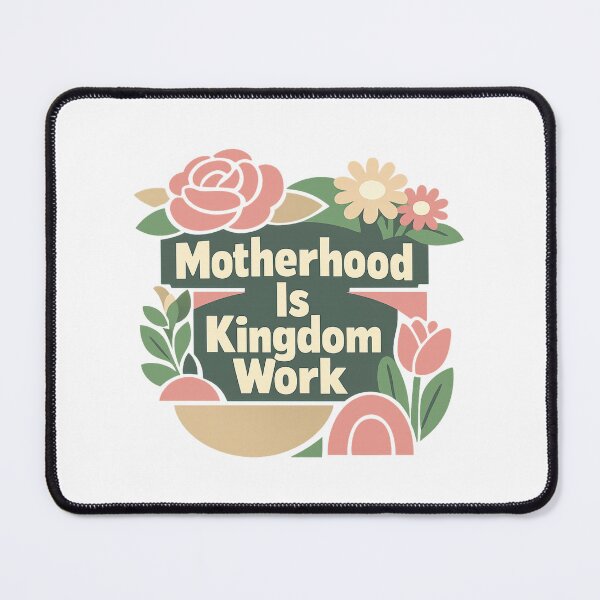 Item preview, Motherhood Is Kingdom Work designed and sold by LuveraxArt.