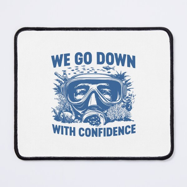 Item preview, We Go Down With Confidence Funny Deep Sea Diver designed and sold by gunaone-design.