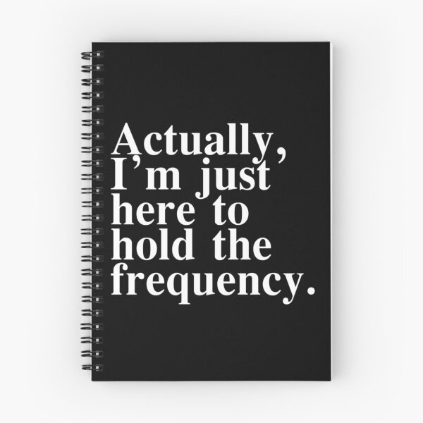 Item preview, Actually I'm Just Here to Hold The Frequency Funny Quote designed and sold by Ali-printshop.