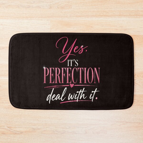 Item preview, Yes It’s Perfection Deal With It Confident Women designed and sold by NapoliApparel.