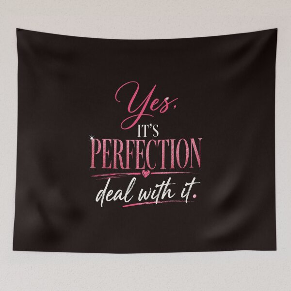 Item preview, Yes It’s Perfection Deal With It Confident Women designed and sold by NapoliApparel.