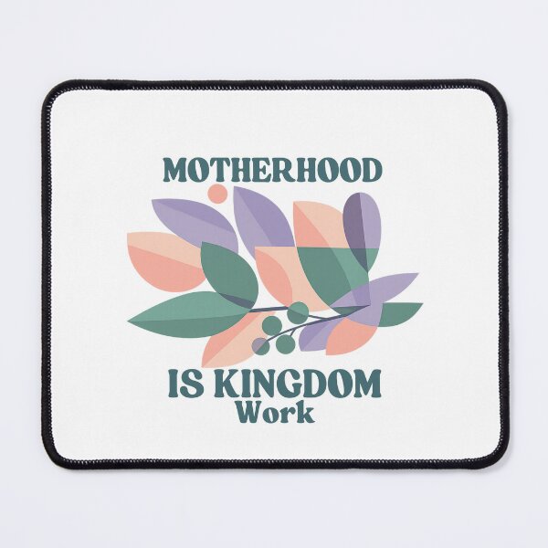 Item preview, Motherhood Is Kingdom Work designed and sold by LuveraxArt.