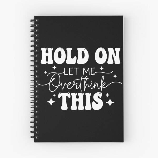 Item preview, Pretty Script Hold On Let Me Overthink This designed and sold by PopStars1993.