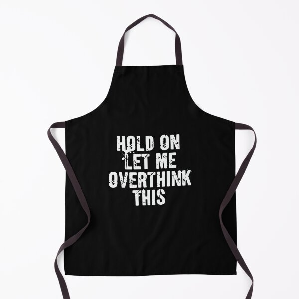 Item preview, Grungy Hold On Let Me Overthink This Typography designed and sold by PopStars1993.