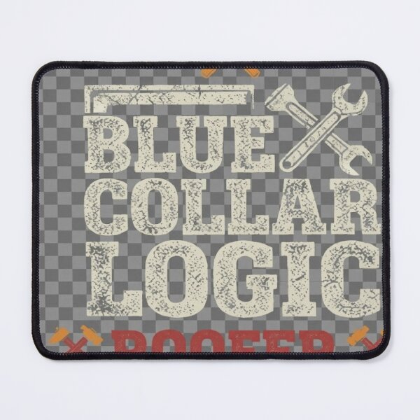 Item preview, Blue Collar Logic  (roofer) designed and sold by Sloganworksmerch.com.