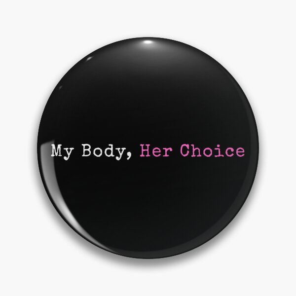 Item preview, My Body Her Choice designed and sold by Idontwannaknow.
