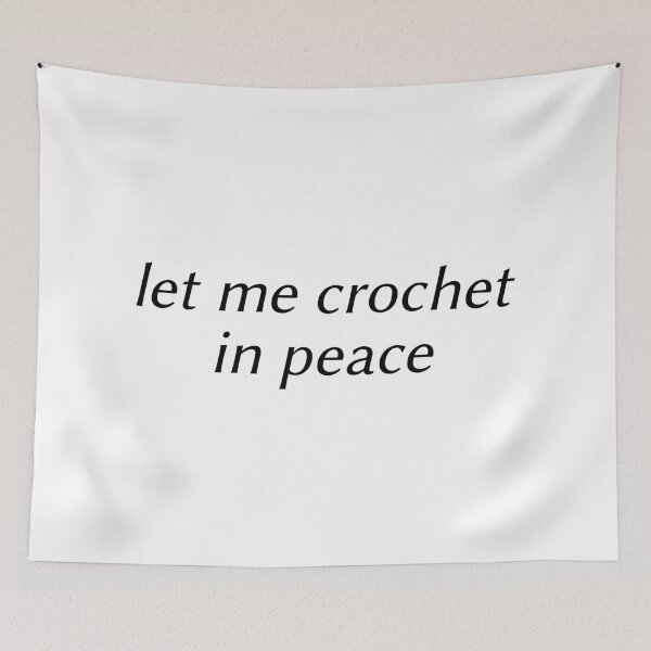 Item preview, Let me crochet in peace | funny crochet quote minimalistic designed and sold by Nesstitches.