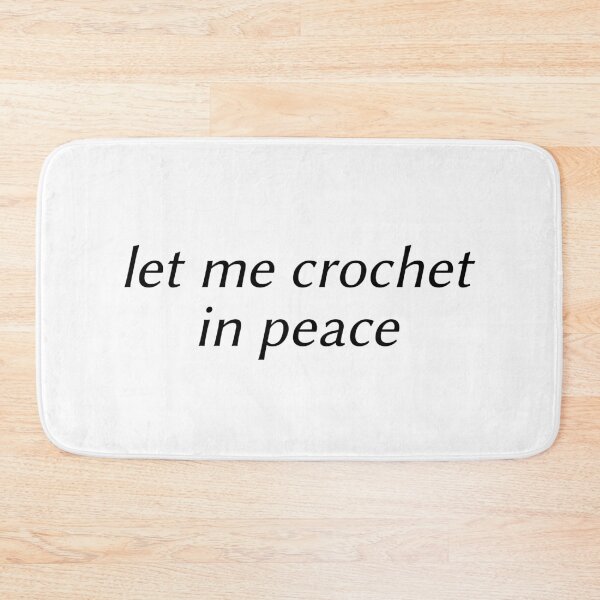 Item preview, Let me crochet in peace | funny crochet quote minimalistic designed and sold by Nesstitches.
