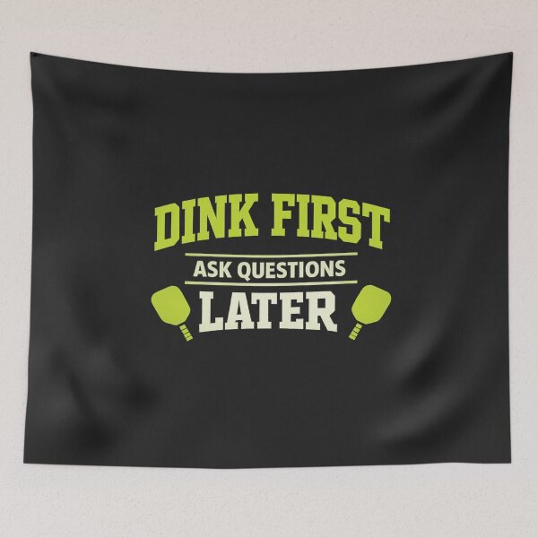 Item preview, Dink First Ask Questions Later Funny Pickleball Shirt designed and sold by The Daily Goods.