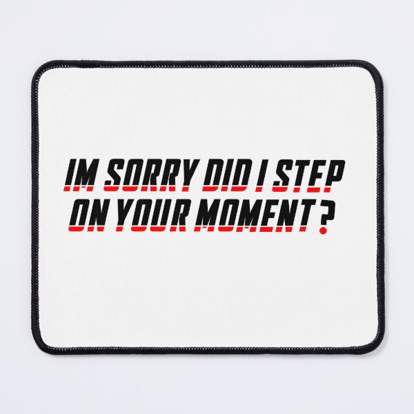 Item preview, Did I Step On Your Moment? designed and sold by madebyriabia.