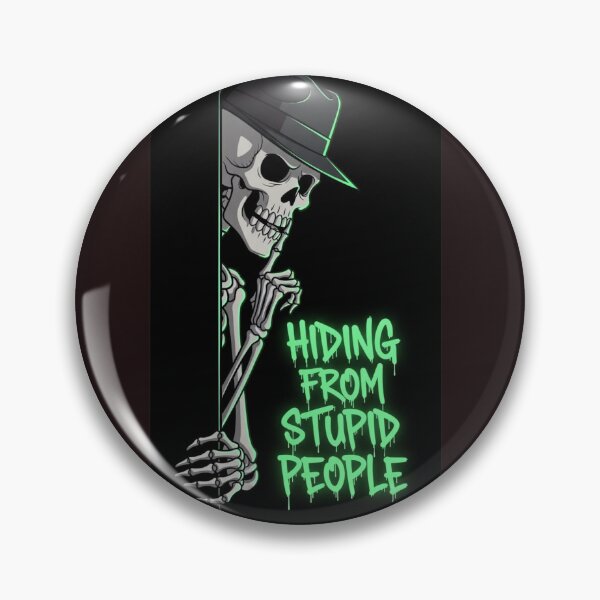 Item preview, Skeleton design saying Im hiding from stupid people  designed and sold by Joshuasanga76a.