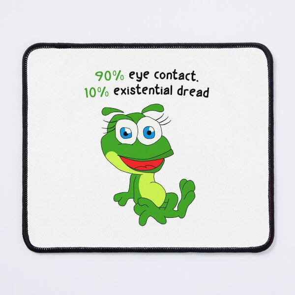 Item preview, Existential Frog – 90% Eye Contact, 10% Dread designed and sold by StrayConcept.