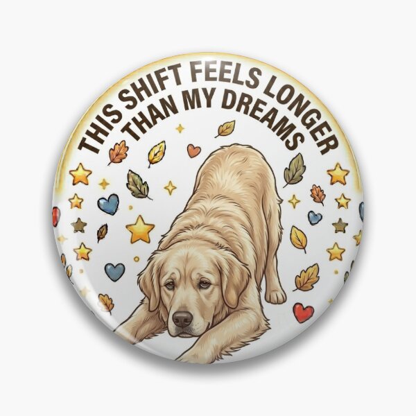 Item preview, This Shift Feels Longer Than My Dreams designed and sold by wildbest.