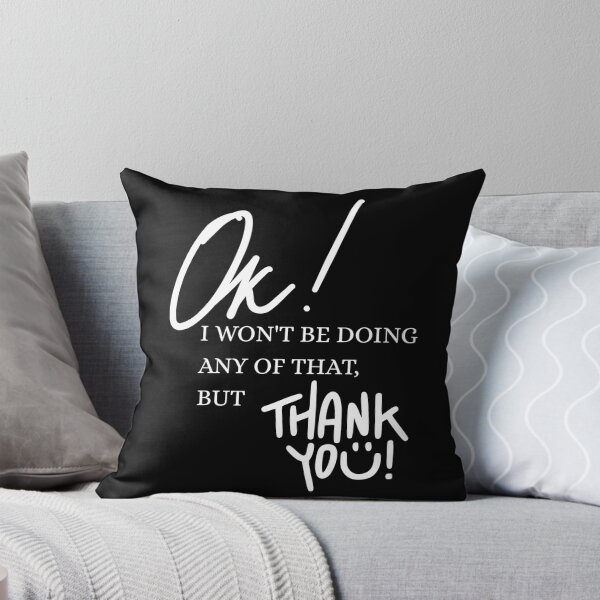 Item preview, Ok, I Won't Be Doing Any Of That But Thank You designed and sold by Dondonmart.