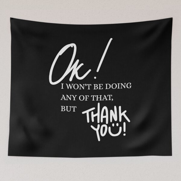 Item preview, Ok, I Won't Be Doing Any Of That But Thank You designed and sold by Dondonmart.