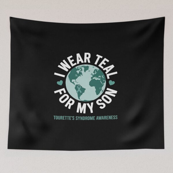 Item preview, I wear TEAL for my SON TOURETTE'S SYNDROME Awareness designed and sold by BlassmausArt.